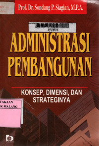 Administrasi pembangunan: konsep, dimensi, dan strateginya edisi 2