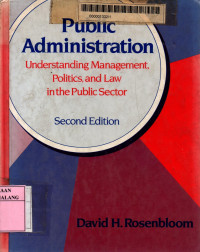 Public administration: understanding management, politics, and law in the public sector 2nd edition