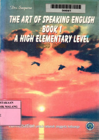 The art of speaking English book 1: a high elementary level edisi revisi