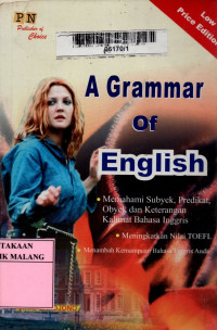 A grammar of english: memahami subyek, predikat, obyek dan keterangan kalimat bahasa inggris, meningkatkan nilai TOEFL membah kemampuan bahasa inggris anda