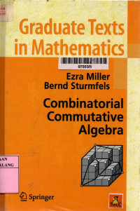 Graduate texts in mathematics: combinatorial commutative algebra