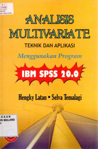 Analisis mutivariate: teknik dan aplikasi menggunakan program IBM SPSS 20.0