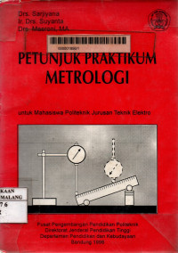Petunjuk praktikum metrologi: untuk mahasiswa politeknik jurusan teknik elektro