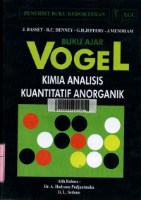Buku ajar Vogel kimia analisis kuantitatif anorganik edisi 4