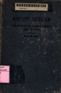 Estate rubber: its preparation, properties and testing