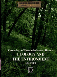 Chronology of twentieth-century history: ecology and the environment volume I