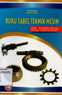 Buku tabel teknik mesin: seri elemen mesin (material, standar dan aplikasi)