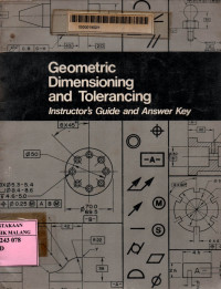 Geometric dimensioning and tolerancing: basic fundamentals (instructor's guide and answer key)