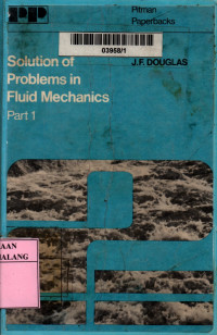 Solution of problems in fluid mechanics part 1