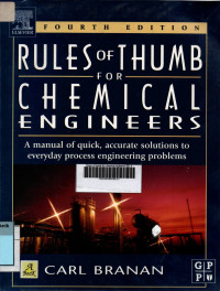 Rules of thumb for chemical engineers: a manual of quick, accurate solution to everyday process engineering problems 4th edition