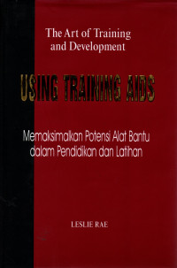The art of training and development using training aids (memaksimalkan potensi alat bantu dalam pendidikan dan latihan)