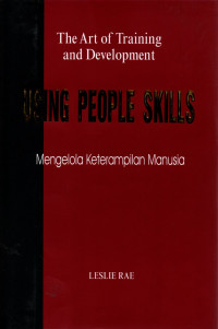 The art of training and development using people skills (mengelola keterampilan manusia)