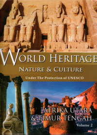World heritage nature & culture: under the protection of UNESCO Afrika Utara & Timur Tengah Vol.2