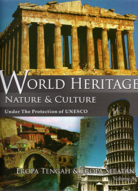 World heritage nature & culture: under the protection of UNESCO Eropa Tengah & Eropa Selatan Vol.8