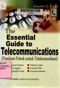 The essential guide to telecommunications: panduan pokok untuk telekomunikasi