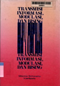 Transmisi, informasi, modulasi, dan bising: suatu pendekatan seragam terhadap sistem komunikasi edisi 3