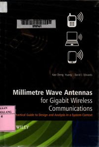 Millimetre wave antennas for gigabit wireless communications: a practical guide to design and analysis in a system context