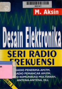 Desain elektronika seri radio frekuensi buku I