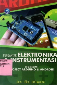 Pengantar elektronika dan instrumentasi: pendekatan project arduino dan android edisi 1