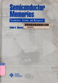 Semiconductor memories: technology, testing, and reliabilty