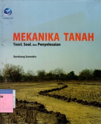 Mekanika tanah: teori, soal, dan penyelesaian edisi 1