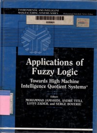 Applications of fuzzy logic: towards high machine intelligence quotient systems