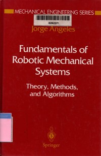 Fundamentals of robotic mechanical systems: theory, methods, and algorithms