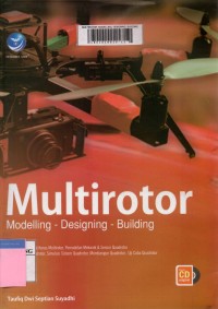 Multirotor: modelling, designing, building edisi 1