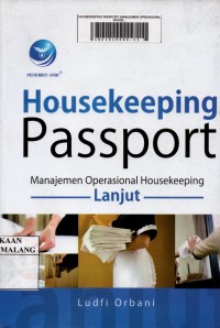 Housekeeping passport: manajemen operasional housekeeping lanjut edisi 1