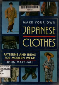 Make your own japanese clothes: patterns and ideas for modern wear