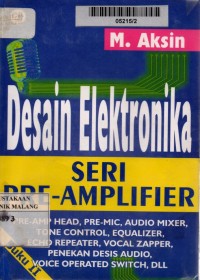 Desain elektronika: seri pre-amplifier buku II