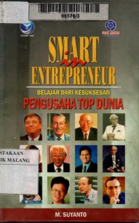 Smart in entrepreneur: belajar sukses dari kesuksesan pengusaha top dunia edisi 1