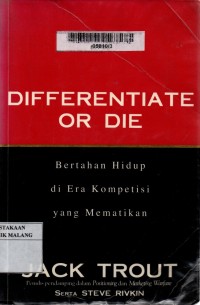 Differentiate or die: bertahan hidup di era kompetisi yang mematikan