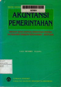 Akuntansi pemerintahan: mencakup sistem akuntansi pemerintahan Indonesia dan mekanisme pembukuan bendaharawan - sistem baru edisi 2