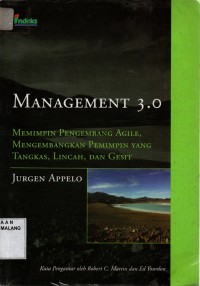 Management 3.0 : memimpin pengembangan agile, mengembangkan pemimpin yang tangkas, lincah, dan gesit