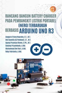 Rancang bangun battery charger pada pembangkit listrik portabel energi terbarukan berbasis Arduino Uno R3